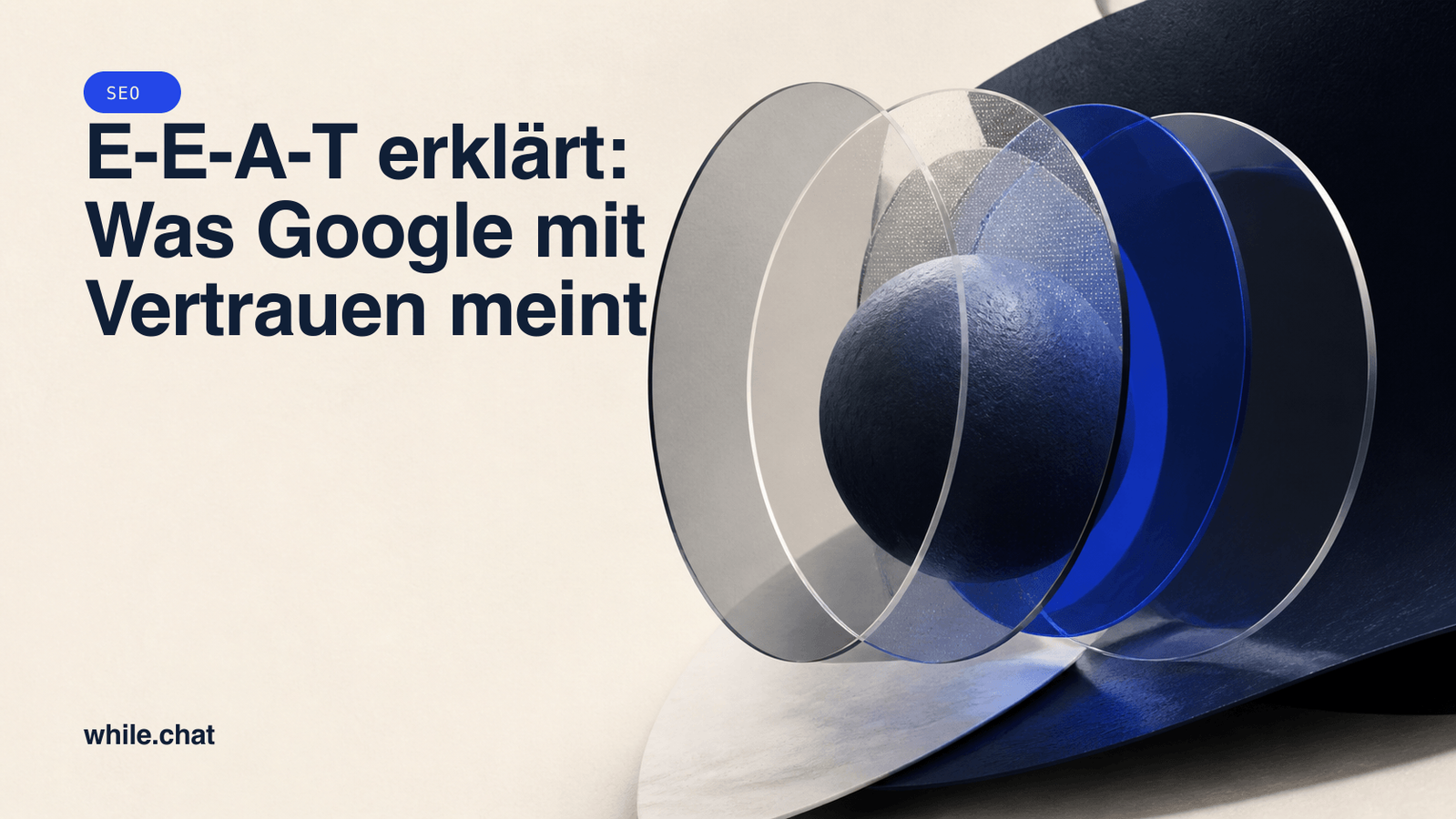 E-E-A-T erklärt: Was Google mit Vertrauen meint