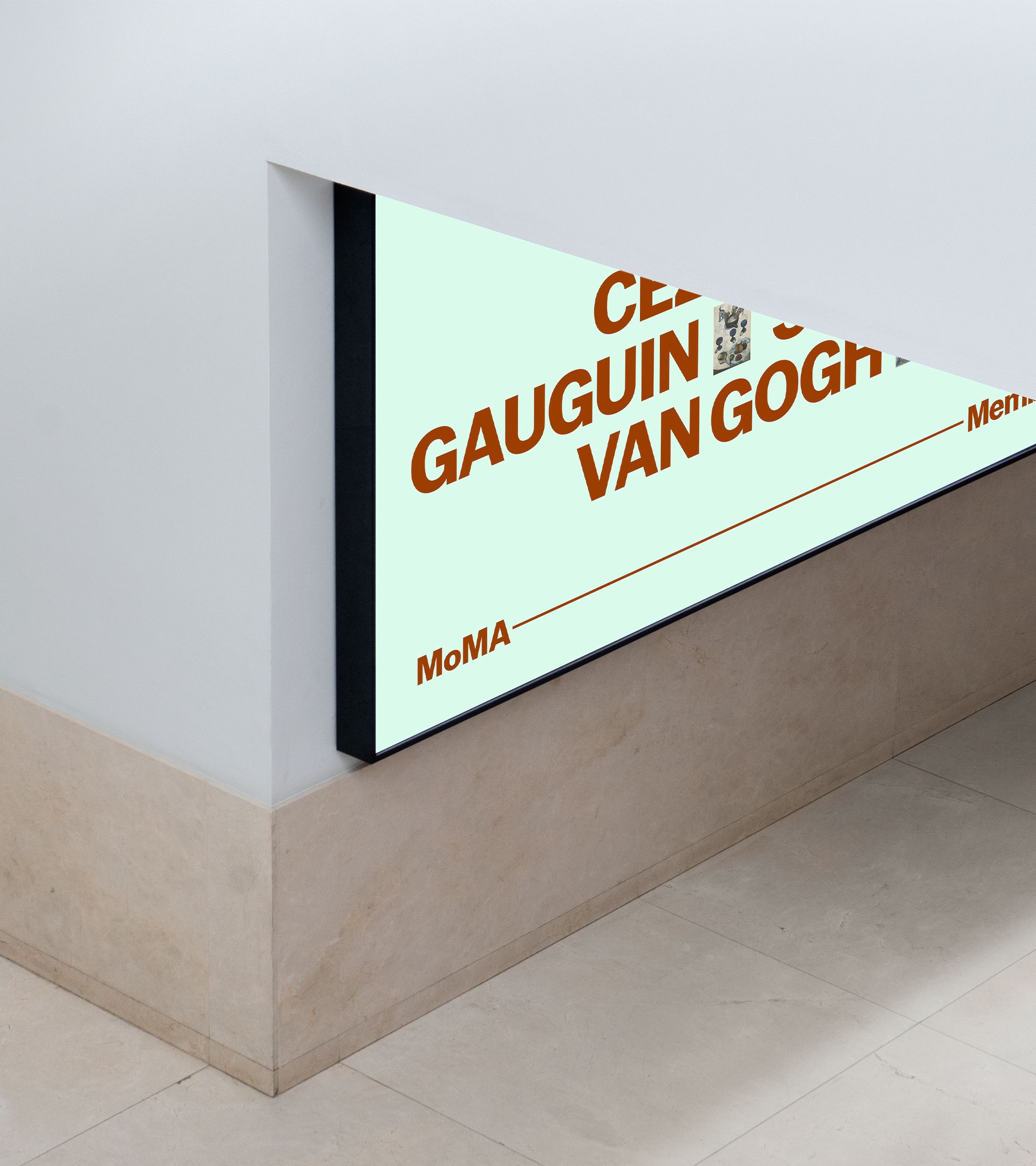 MoMA lobby lightbox from above, cropped by ceiling; reading 'Cézanne, Gauguin, Van Gogh' in rust type on mint, logo below