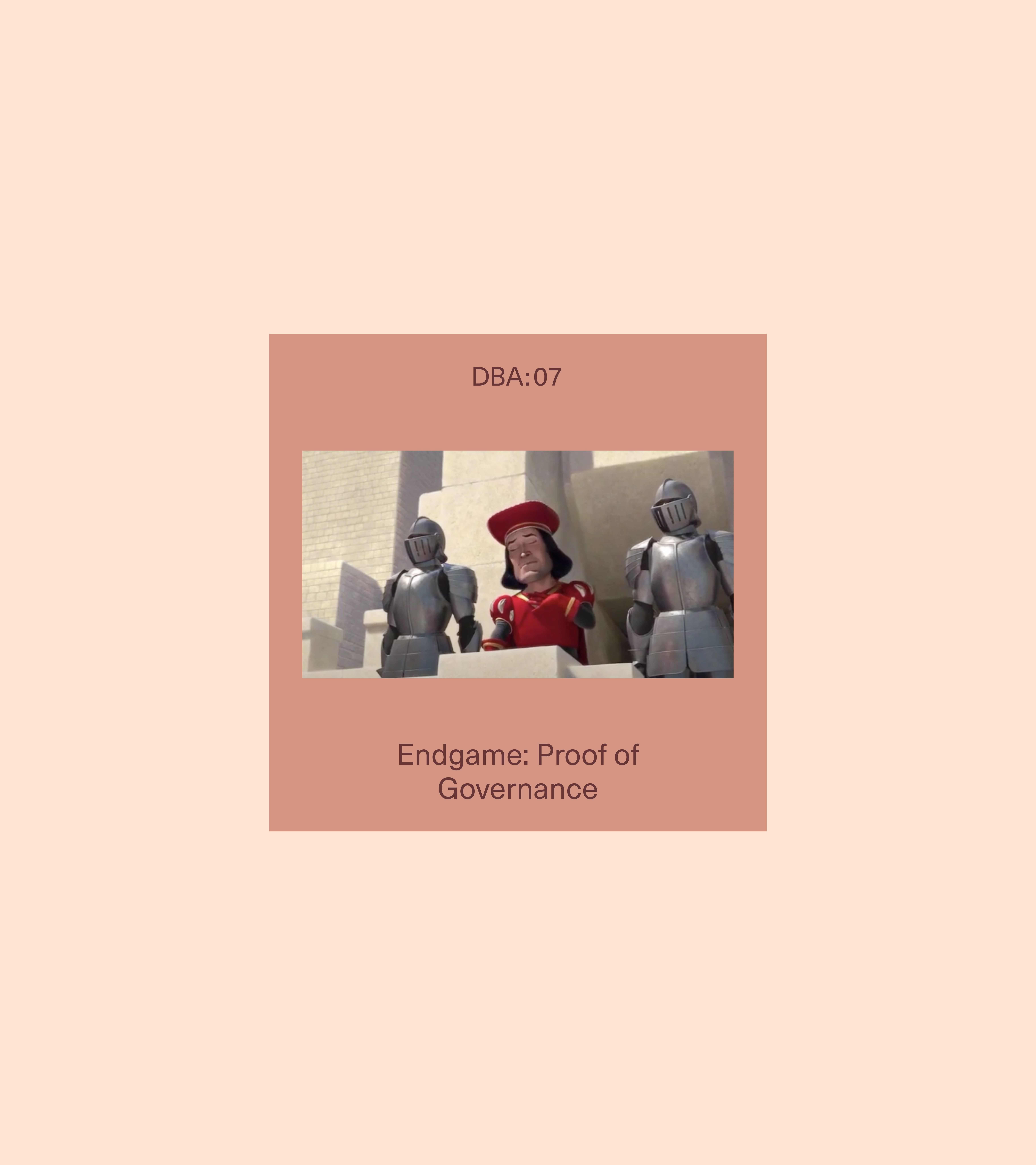 DBA:07 "Endgame: Proof of Governance" — Shrek villain still in blush card on peach bg