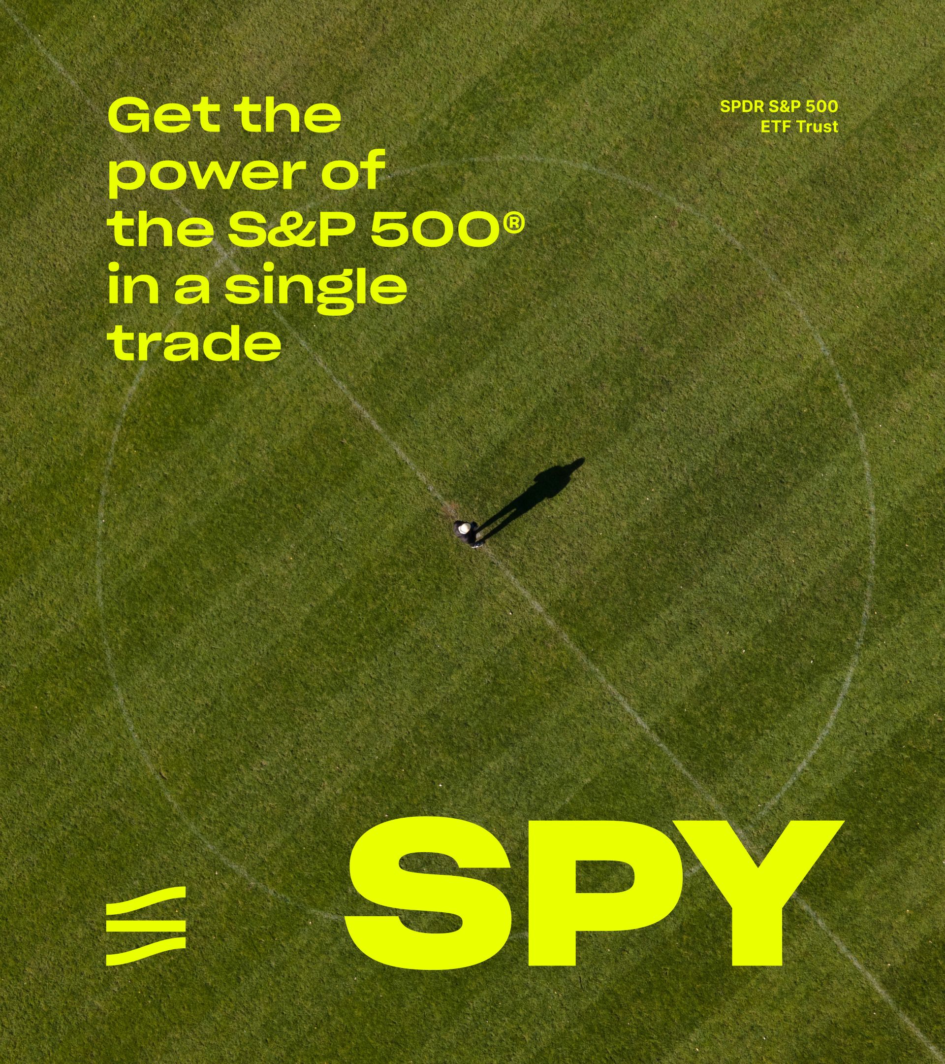 SPY ETF composition; aerial grass field, yellow type "Get the power of the S&P 500® in a single trade,"