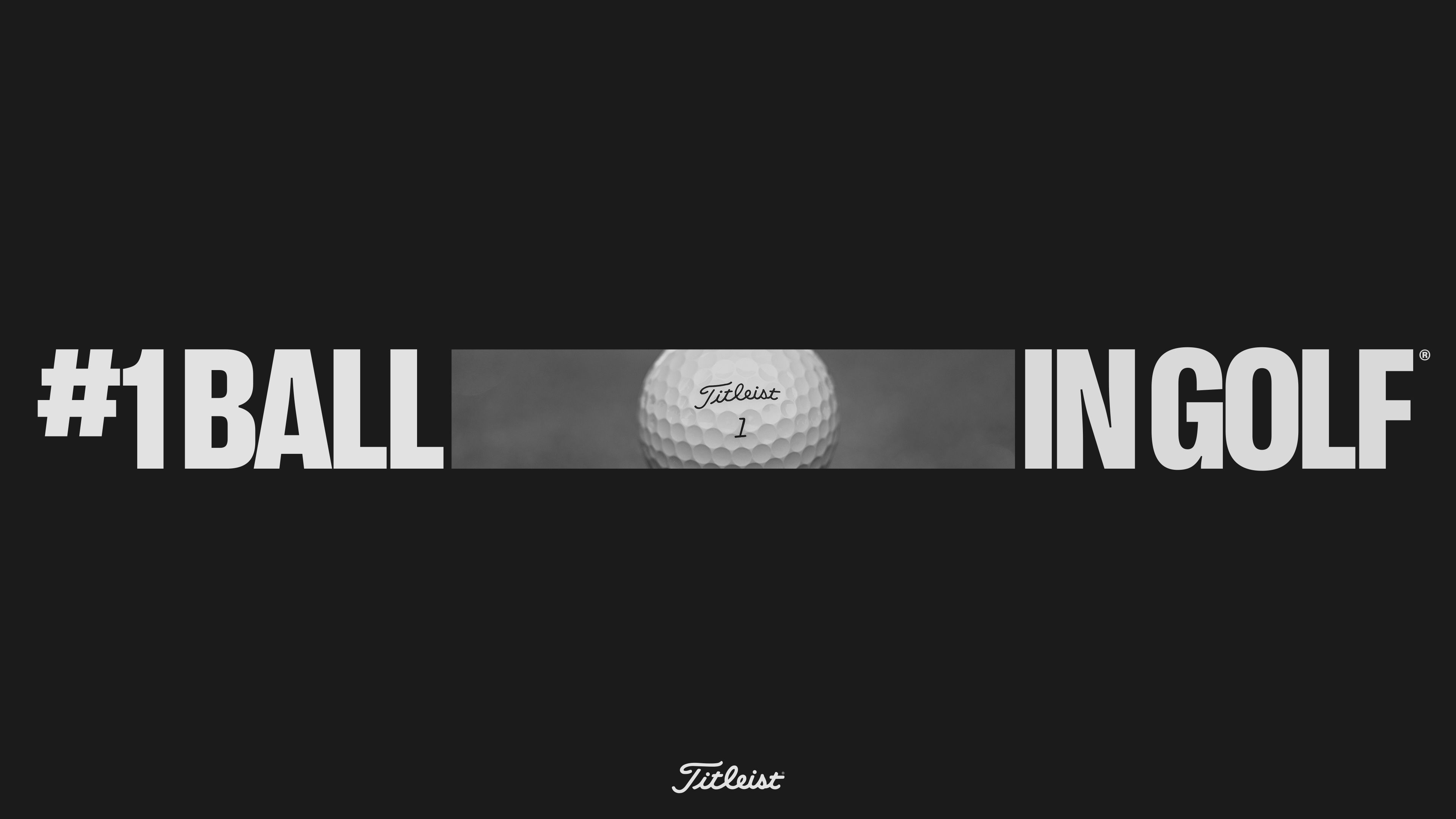 Black-and-white banner reading “#1 Ball in Golf” with a close-up of a Titleist golf ball between the words, and the Titleist logo below.