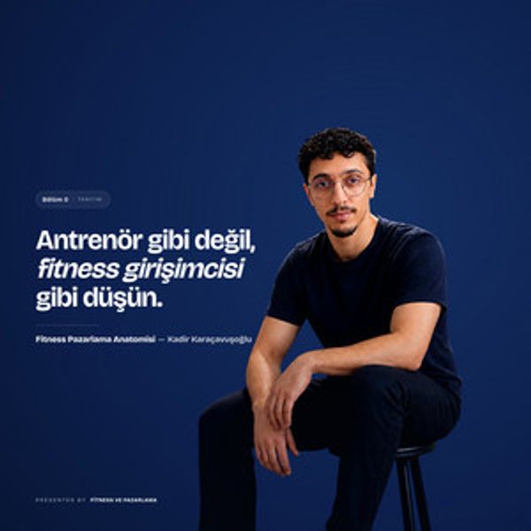 Tanıtım — Bu Podcast Kimin İçin? — Fitness Pazarlama Anatomisi podcast