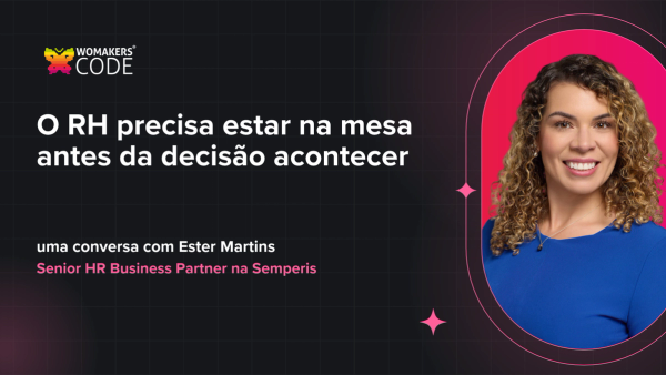 O RH precisa estar na mesa antes da decisão acontecer