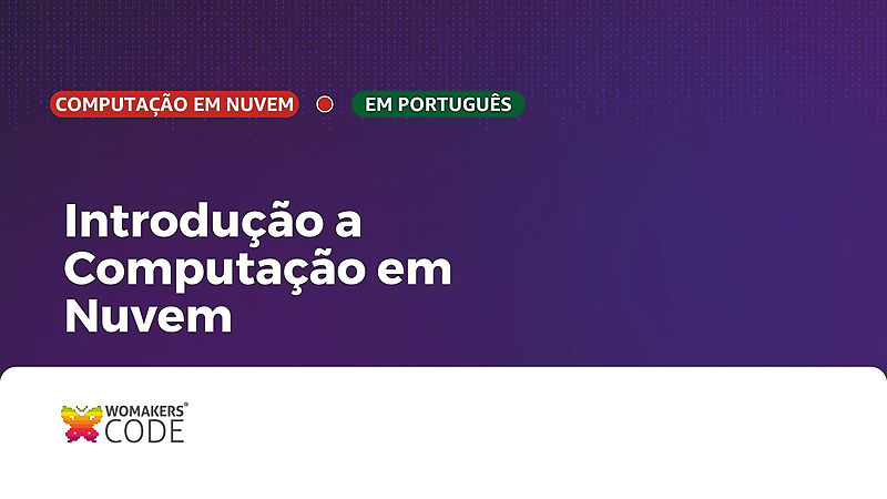 Introdução à Computação em Nuvem - WoMakersCode