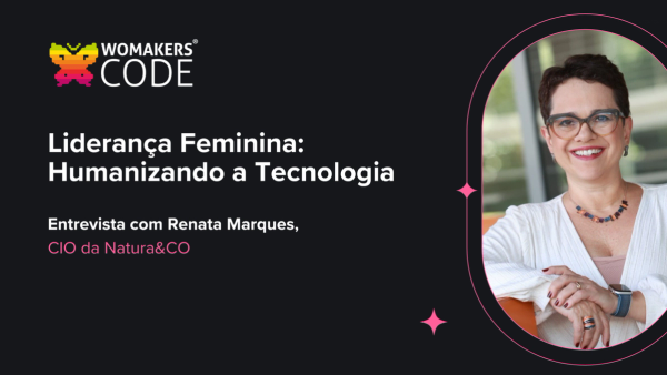 Liderança Feminina: Humanizando a Tecnologia