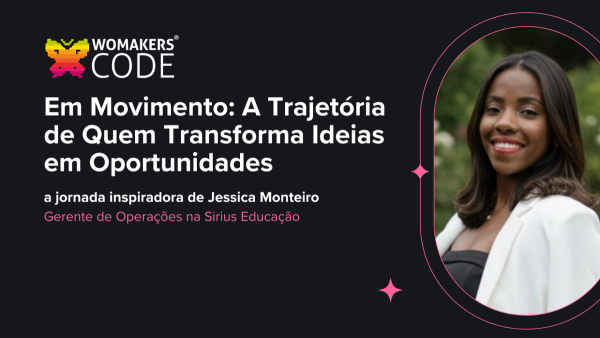 Em Movimento: A Trajetória de Quem Transforma Ideias em Oportunidades, com Jessica Monteiro Em Movimento: A Trajetória de Quem Transforma Ideias em Oportunidades, com Jessica Monteiro