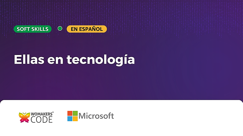 Ellas en Tecnologia - WoMakersCode