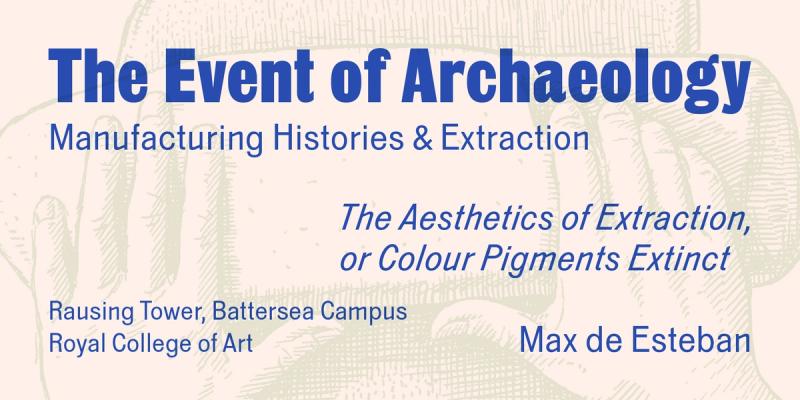 The Aesthetics of Extraction, or Colour Pigments Extinct