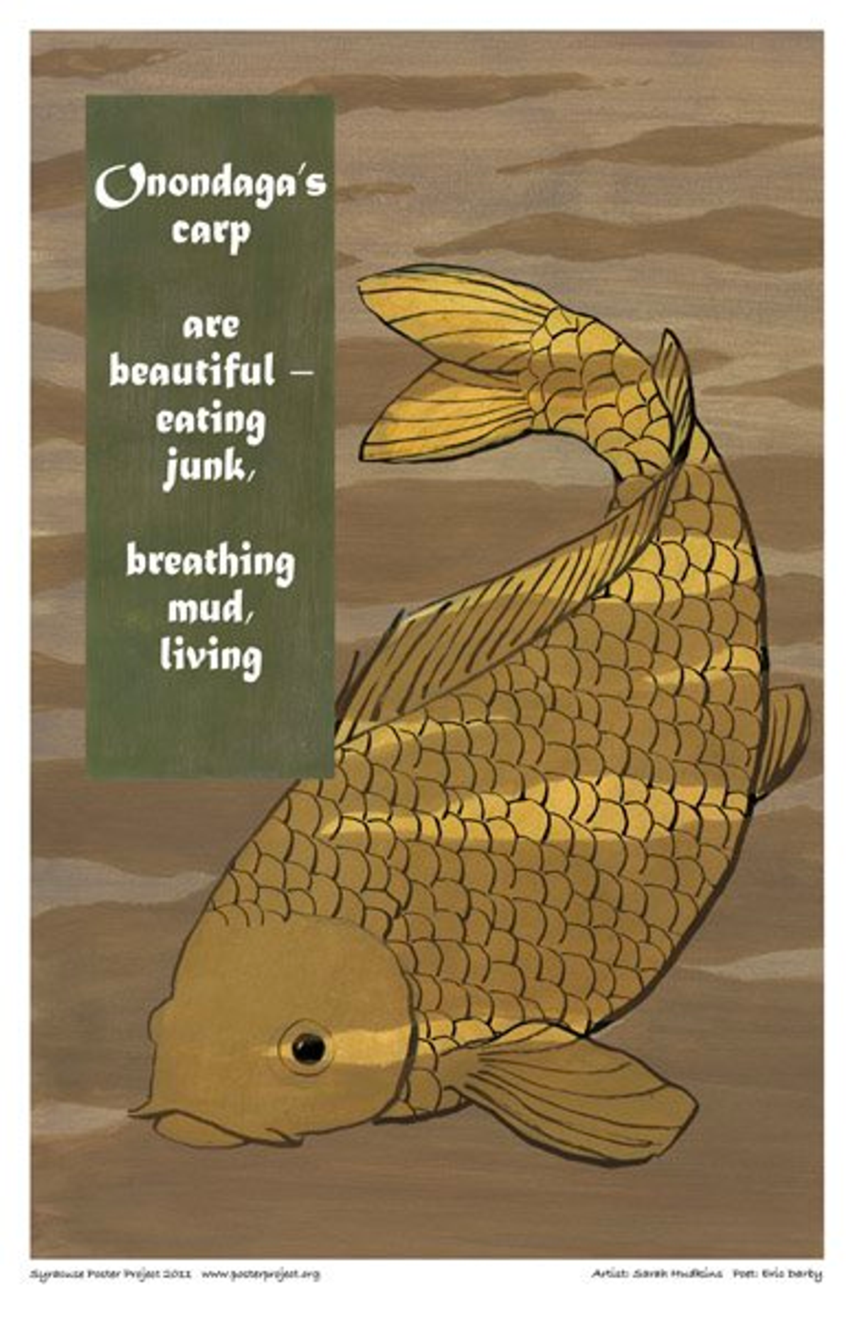Onondaga's carp
are beautiful—eating junk,
breathing mud, living. A large carp swims in dirty water