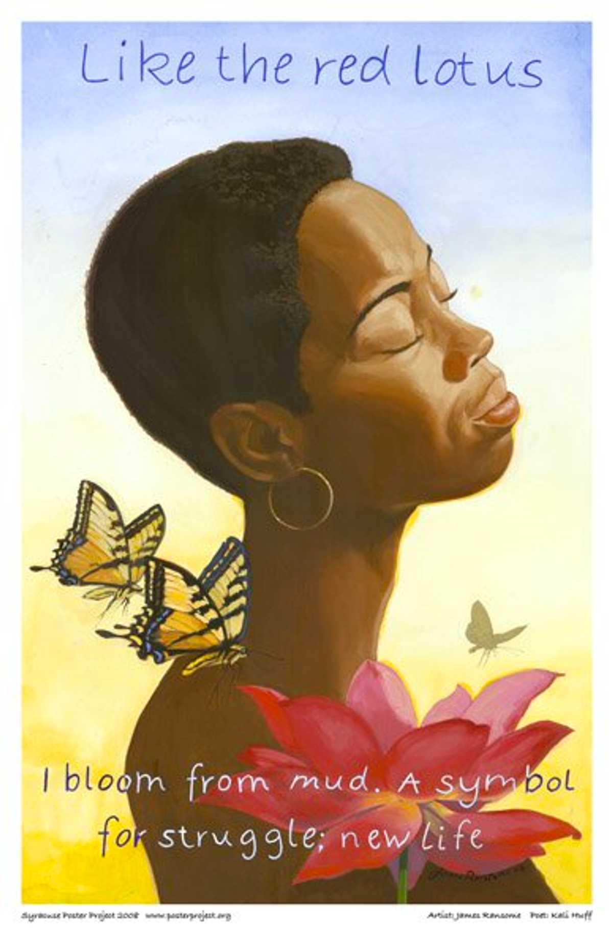 Like the red lotus
I bloom from mud. A symbol
for struggle; new life An African American woman stands with closed eyes beside two butterflies and a lotus flower