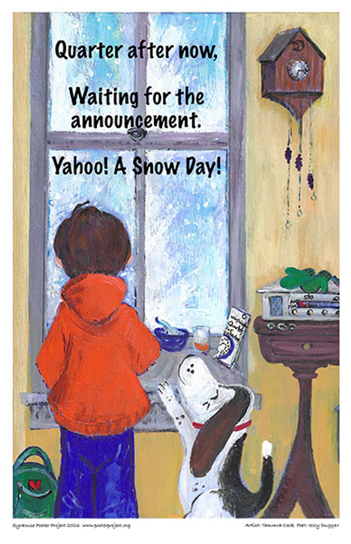Quarter after now,
Waiting for the announcement.
Yahoo! A Snow day! Child and his pet dog looking out a window on a snow day