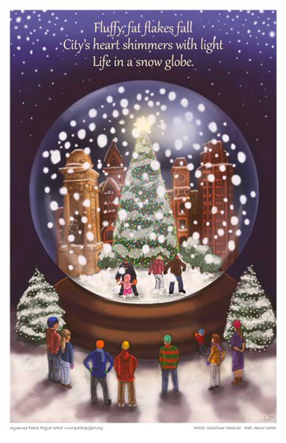 Fluffy, fat flakes fall
City's heart shimmers with light
Life in a snow globe. Several onlookers admire a large snow globe with ice skaters and a Christmas tree inside