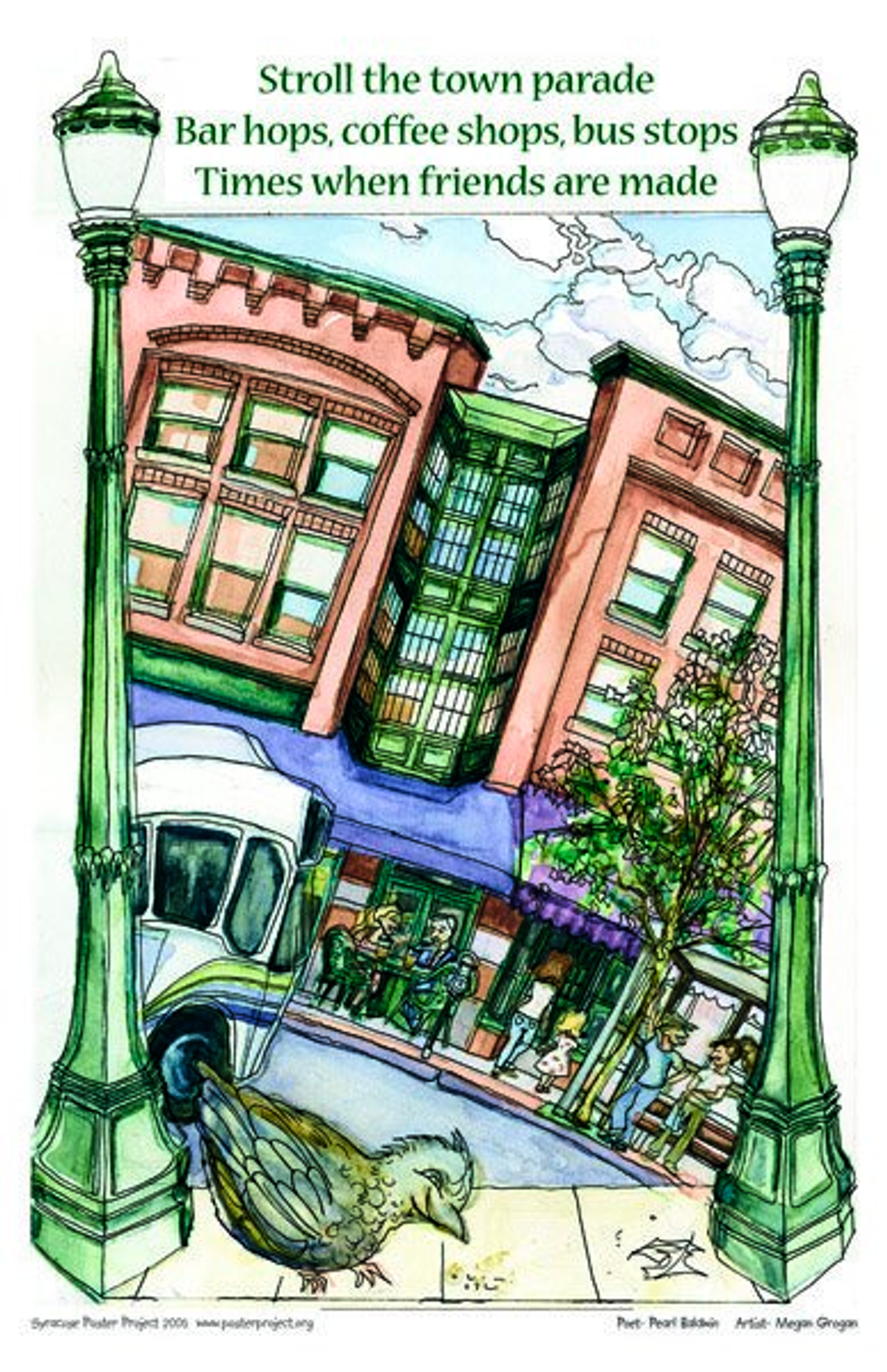 Stroll the town parade
Bar hop, coffee shops, bus stops
Times when friends are made A bus drives on a city street past past people walking, standing and eating on the sidewalk