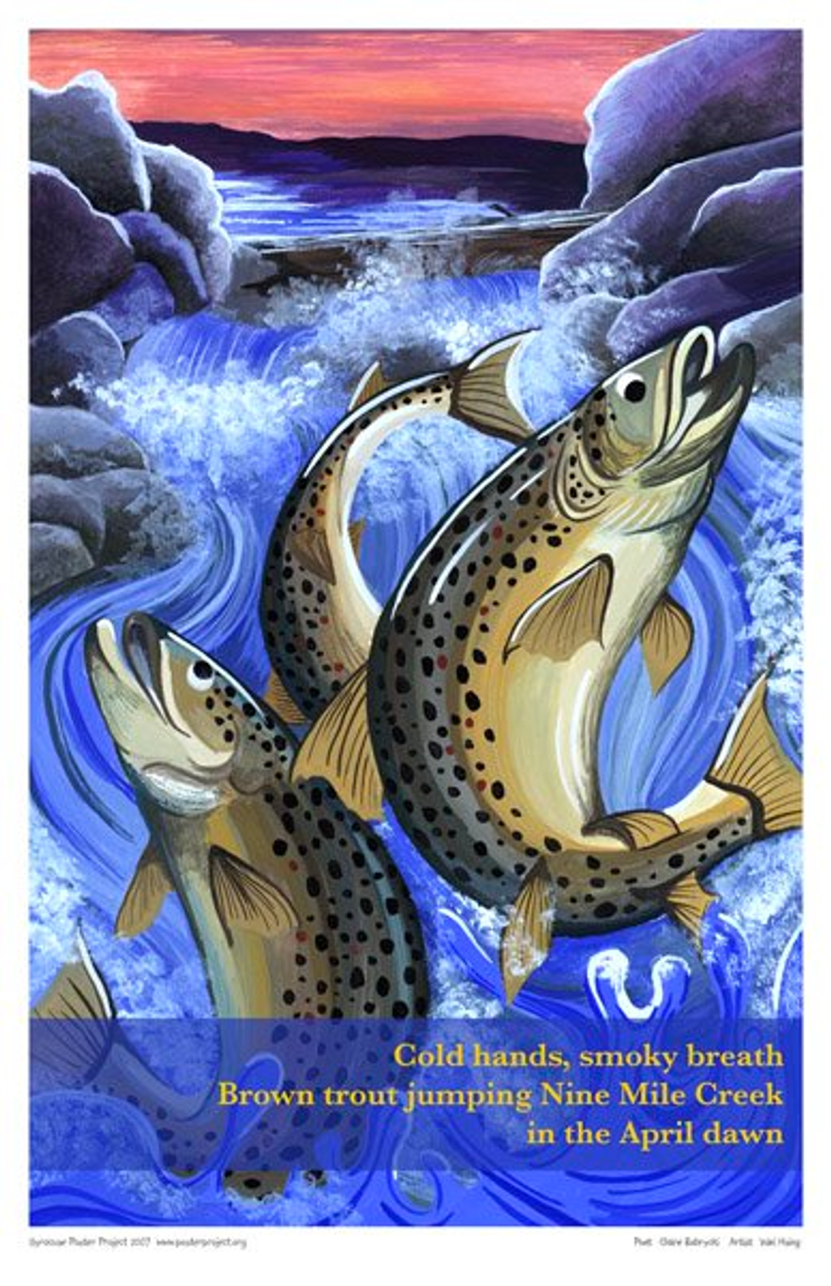 Cold hands, smoky breath
Brown trout jumping Nine Mile Creek
in the April dawn Brown trout jump out of creek into the air