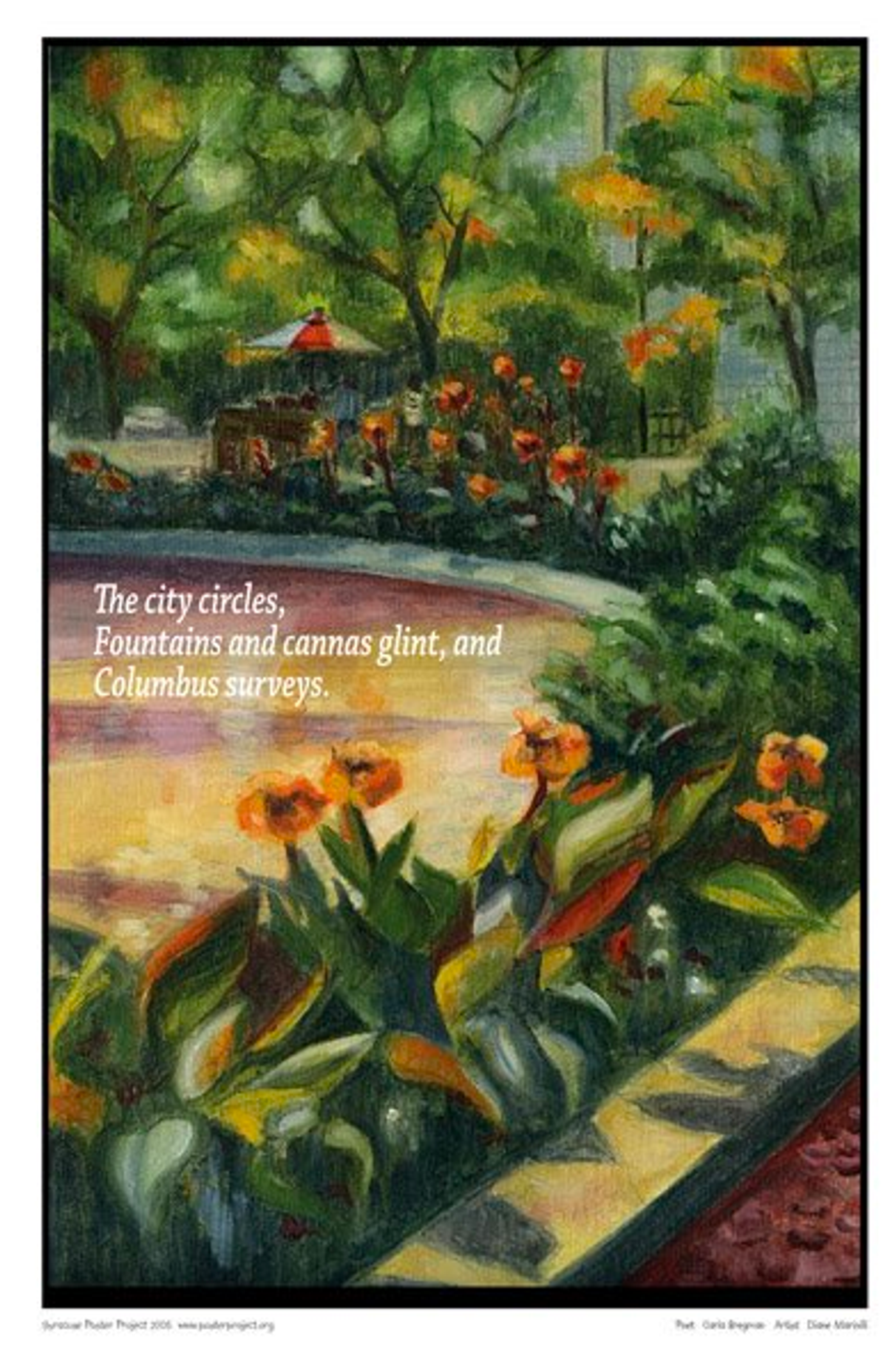 The city circles,
Fountains and cannas glint, and
Columbus surveys. Canna lillies surround a city fountain