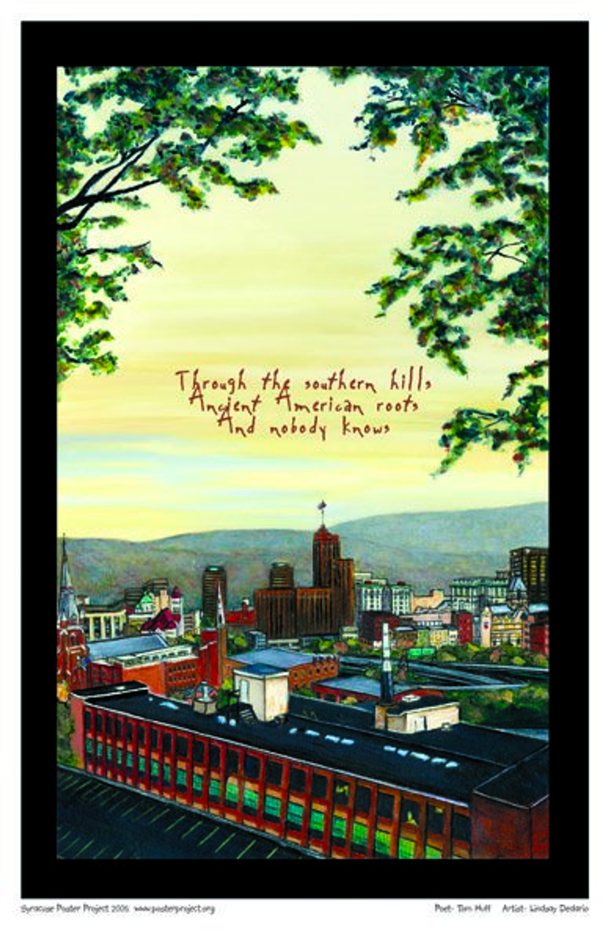 Through the southern hills
Ancient American roots
and nobody knows View of a cityscape framed by trees in the foreground