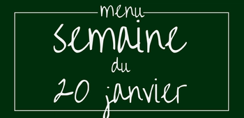 Menu 68 - Semaine du 20 janvier 2022
