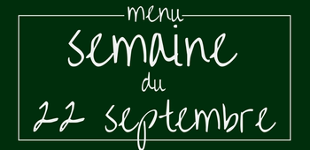 Menu 103 - Semaine du 22 septembre 2022