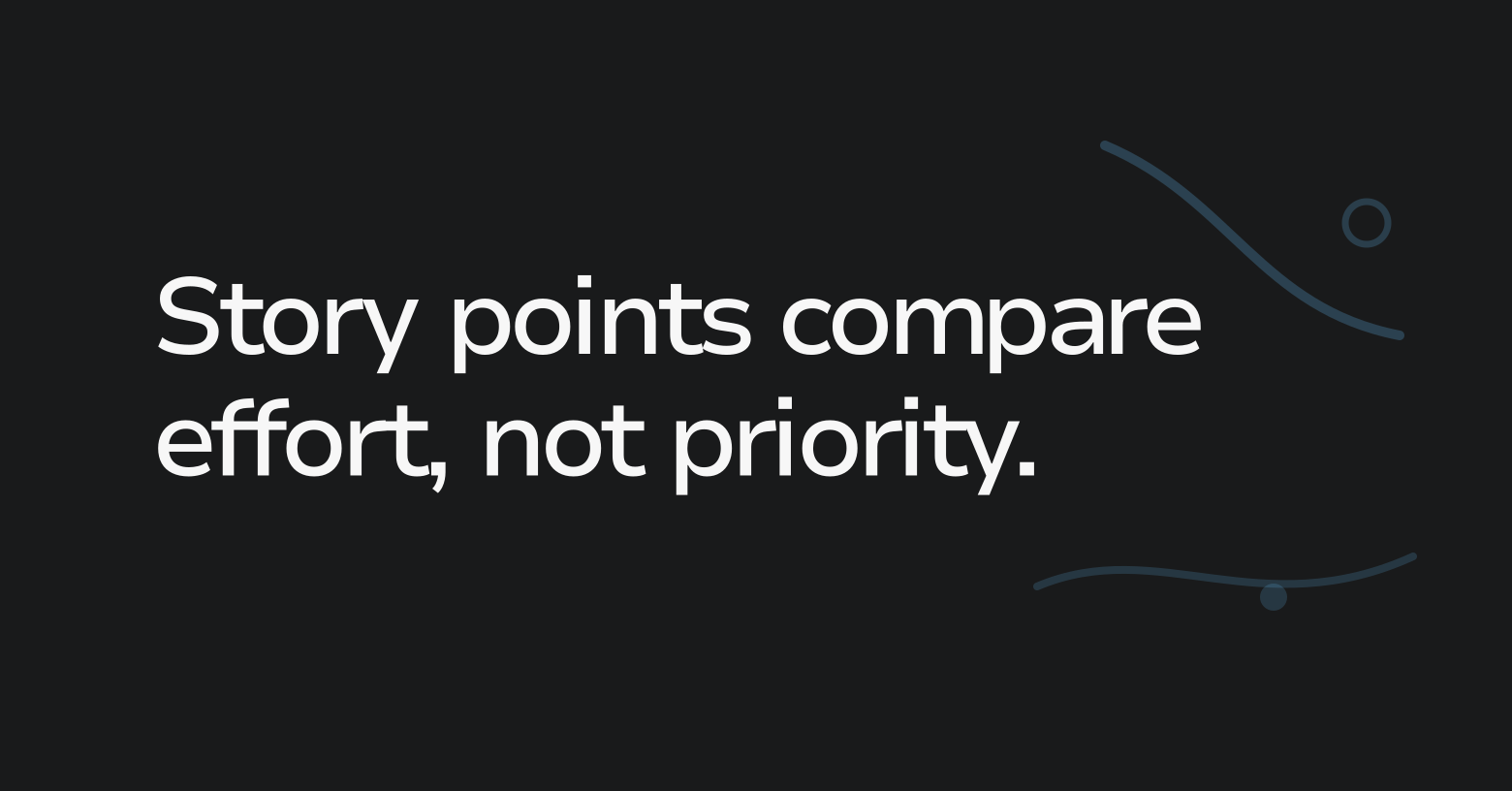 Text graphic: Story points compare effort, not priority.