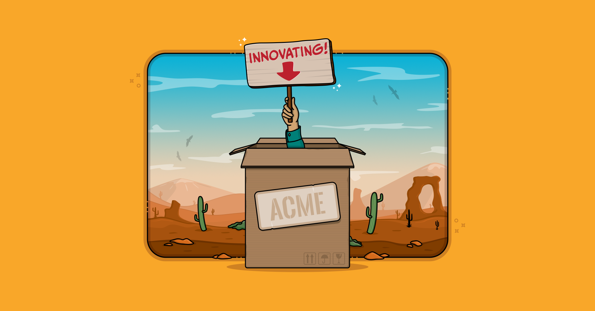 Want to encourage innovation? Get back inside the box. Next to this quote, an arm pokes up out of the top of an acme box somewhere in the American Southwest. The hand is holding a sign that says "Innovating" with an arrow pointing down the box.