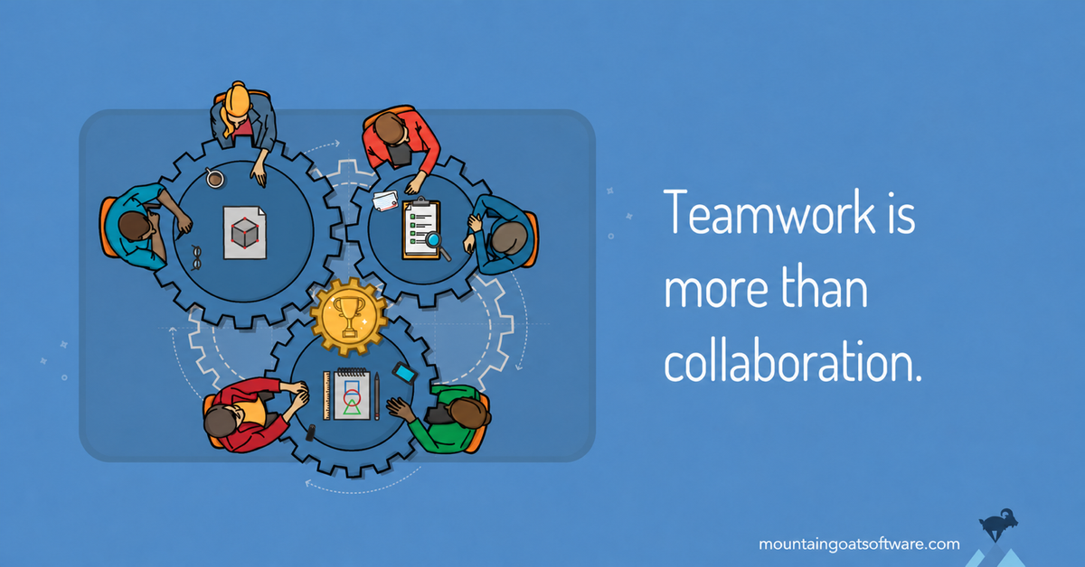 Quote: Teamwork is more than collaboration.