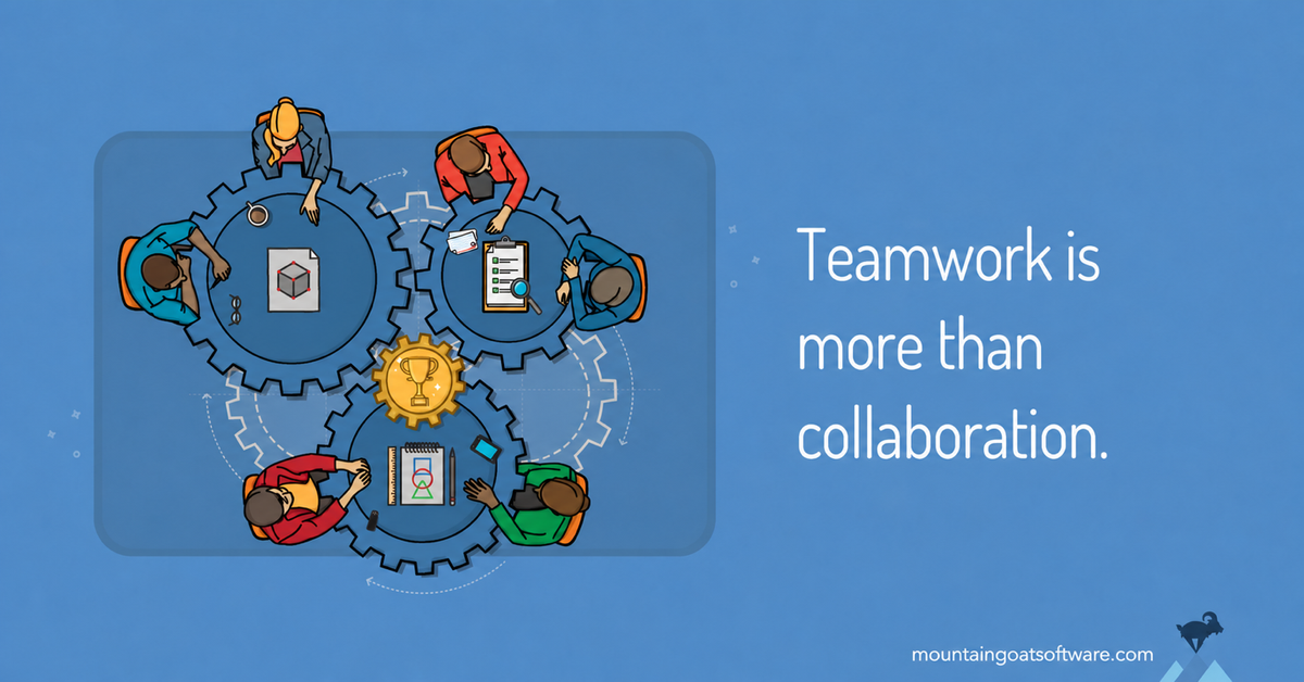 Quote: Teamwork is more than collaboration.