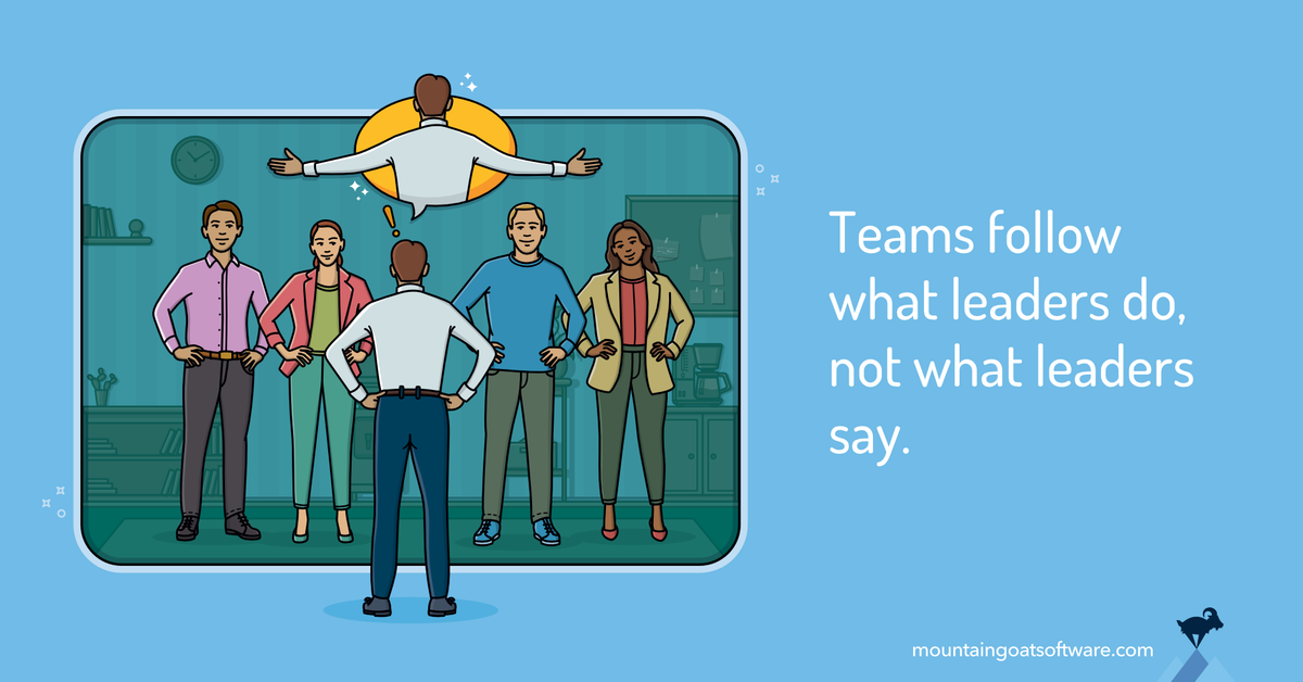 A team copies what the leader does, not what he says.