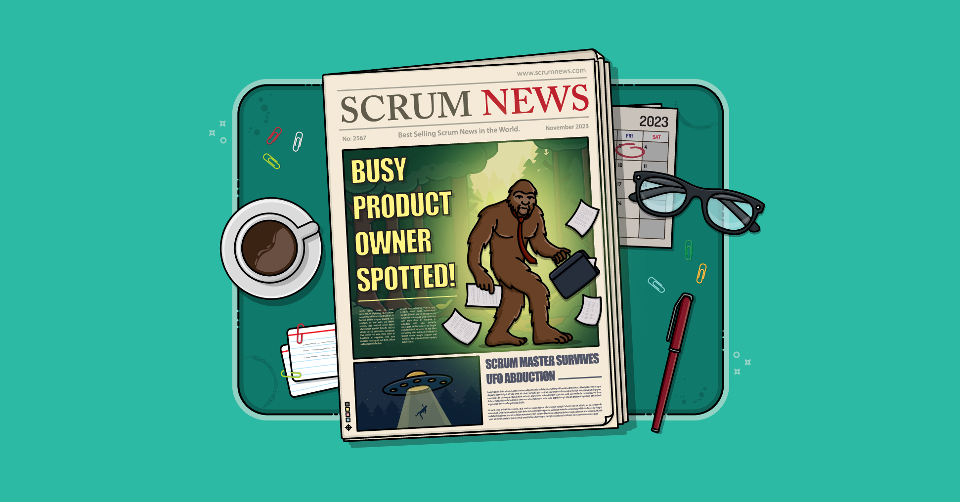 Harried product owners can be as elusive as Bigfoot. An illustration of a work desk shows a copy of Scrum News with the heading" Busy Product Owner Spotted" next to a picture of Bigfoot with a tie on, holding a briefcase, while papers fly around.