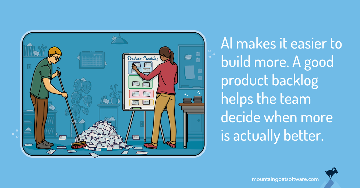 AI makes it easier to build more. A good product backlog helps the team decide when more is actually better.
