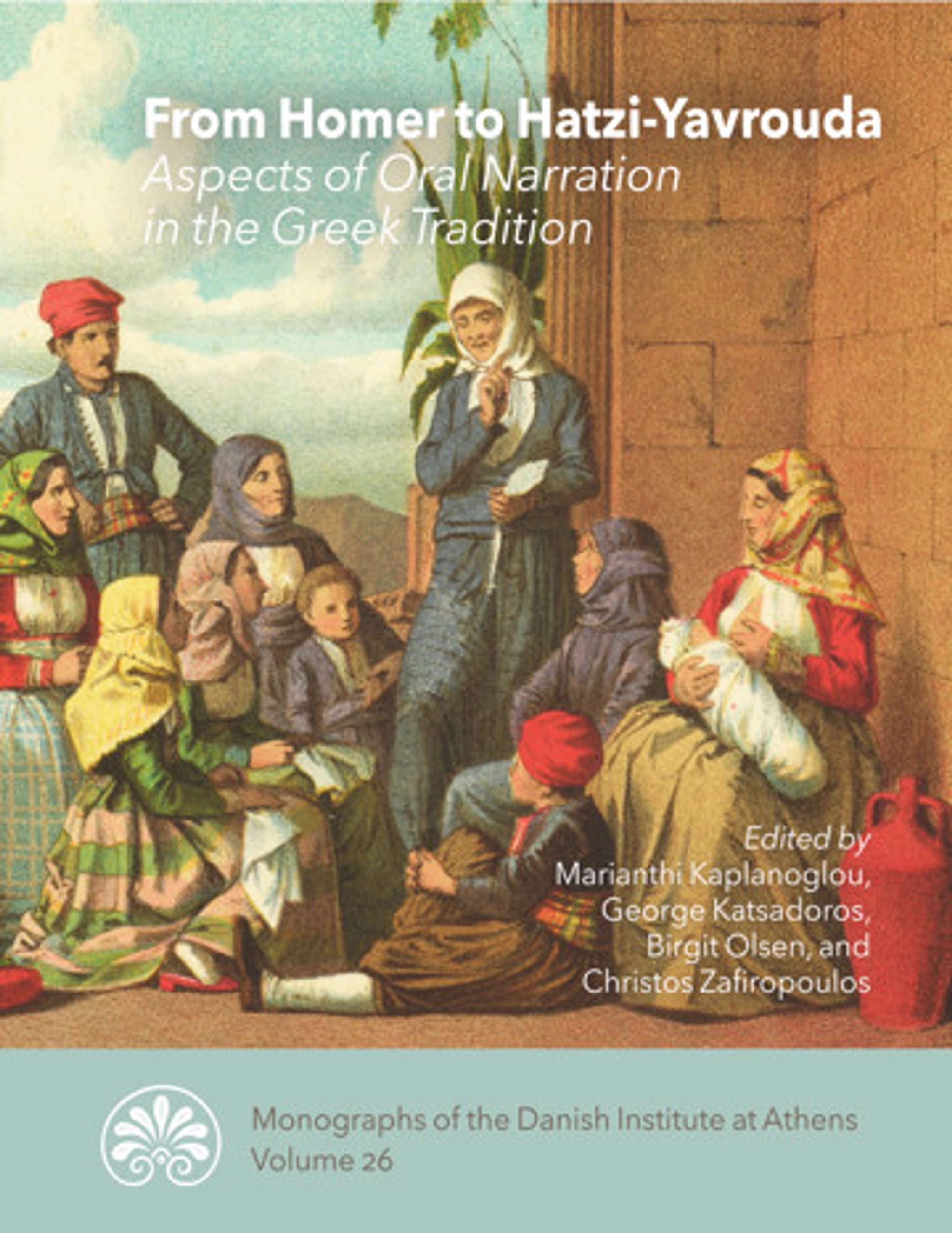 Book Launch: From Homer to Hatzi-Yavrouda: Aspects of Oral Narration in the Greek Tradition