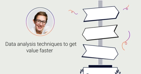 Kate Dickinson on Data analysis techniques to get value faster