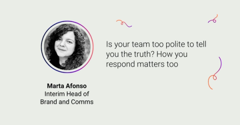 Marta Afonso on is your team too polite to tell you the truth