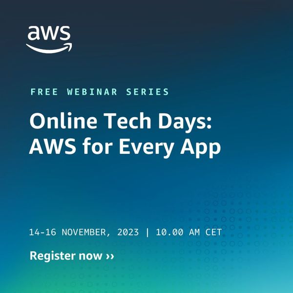 Online Tech Days: AWS for Every App Webinar Series, November 14-16 2023