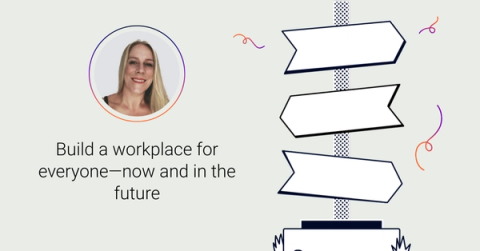 Photo of Emma Weston and text reading 'Build a workplace for everyone—now and in the future' next to a signpost