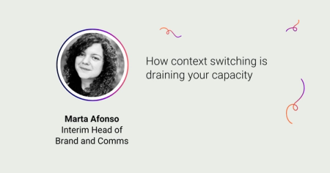 Headshot of Marta Afonso, with text of her name, 'Interim Head of Brand and Comms', and 'How context switching is draining your capacity', plus The Adaptavist Group logo