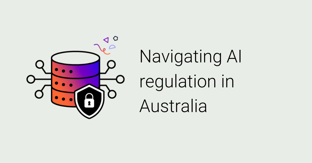 A secure system next to text reading Navigation AI regulations in Australia