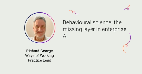 Richard George on behavioural science: the missing layer in enterprise AI