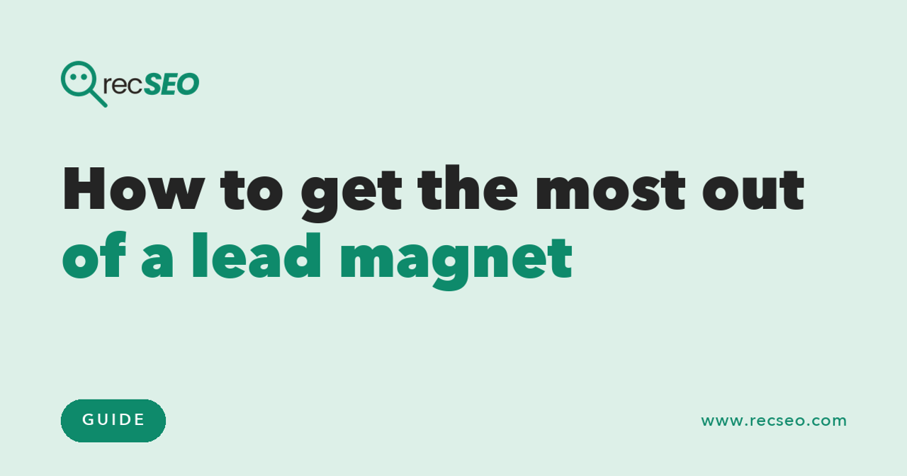 How to get the most out of a lead magnet