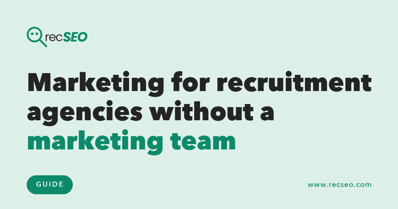 Marketing for recruitment agencies without a marketing team