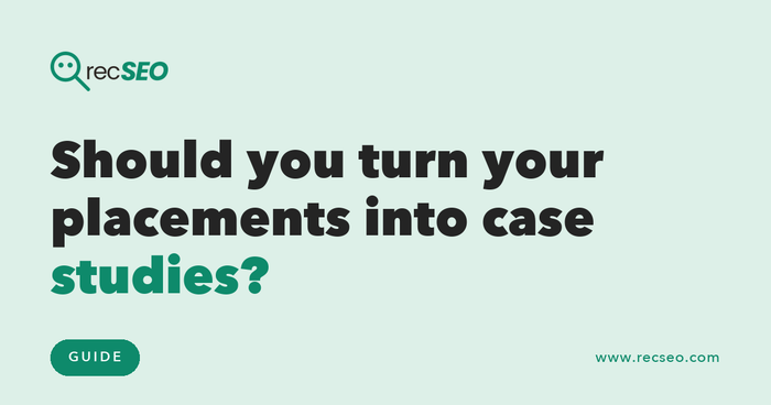 Should you turn your placements into case studies?