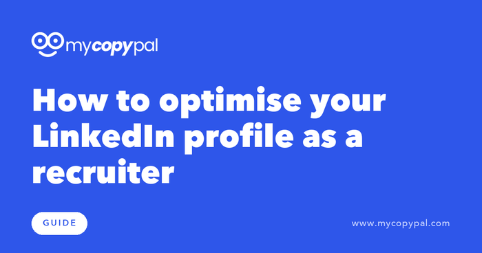How to optimise your LinkedIn profile as a recruiter