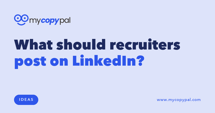 What should recruiters post on LinkedIn?