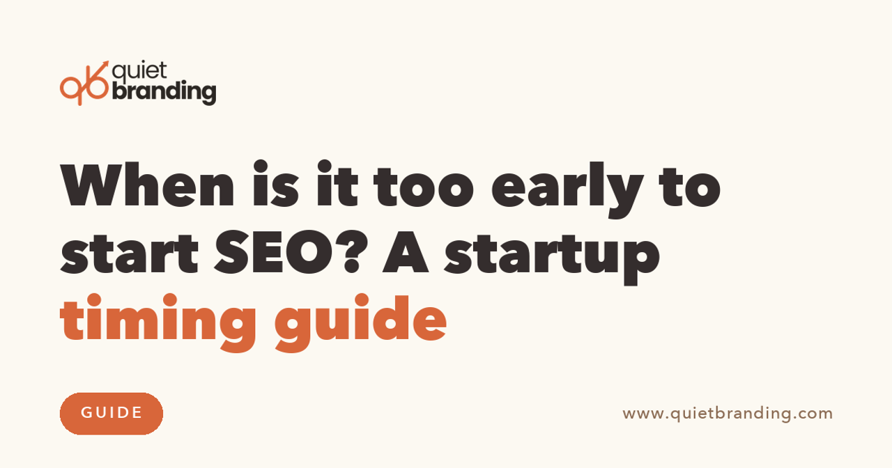 When is it too early to start SEO? A startup timing guide