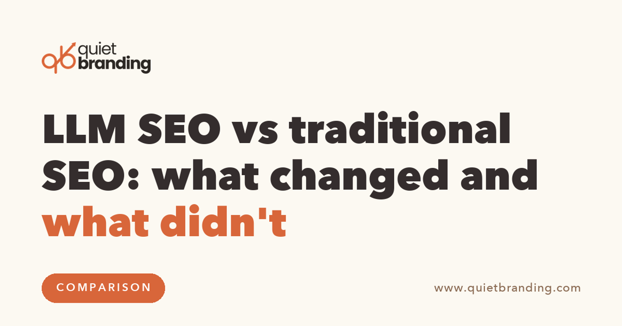 LLM SEO vs traditional SEO: what changed and what didn't