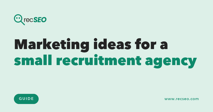 Recruitment marketing ideas for a small agency