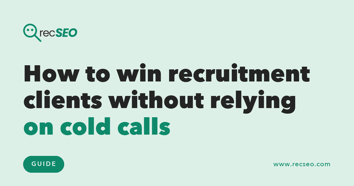 How to win recruitment clients without relying on cold calls