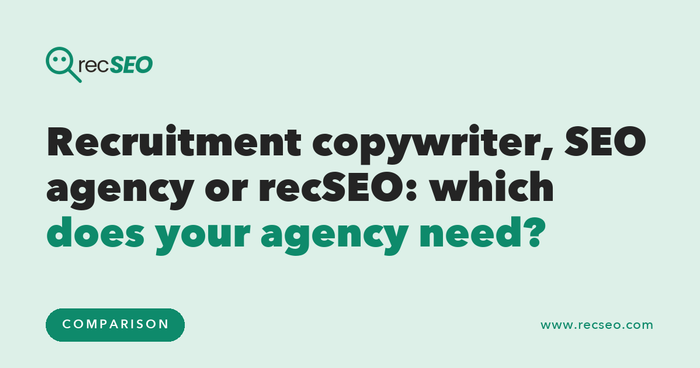 Recruitment copywriter, SEO agency or recSEO: which does your agency need?