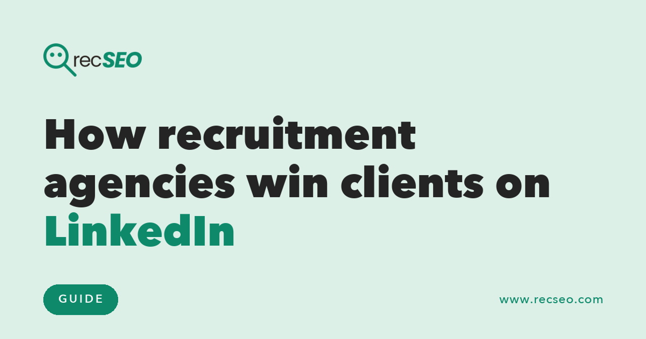 How recruitment agencies win clients on LinkedIn
