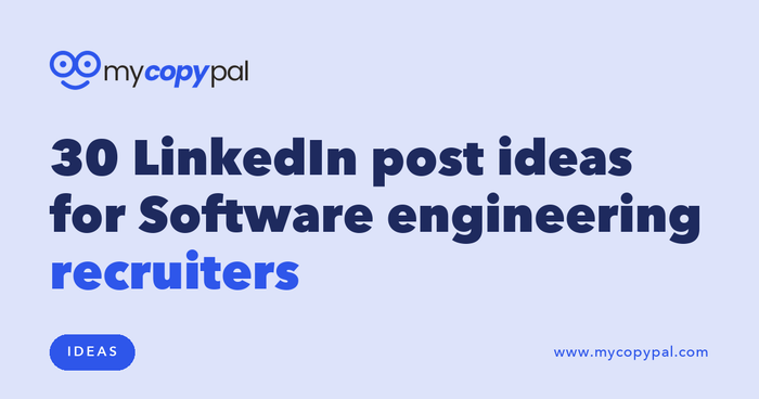 30 LinkedIn post ideas for Software Engineering recruiters
