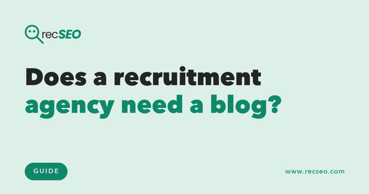 Does a recruitment agency need a blog?